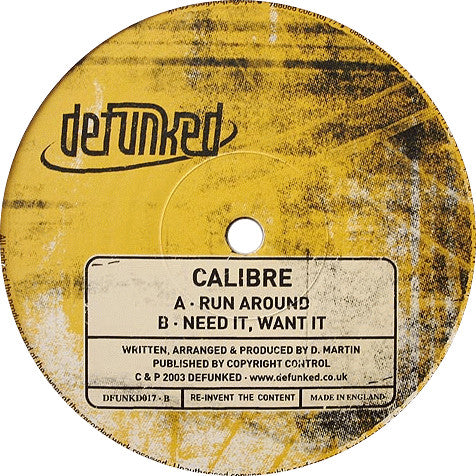 Calibre : Run Around / Need It, Want It (12")