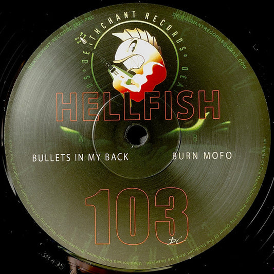 Hellfish : Bullets In My Back / Burn Mo Fo (12")