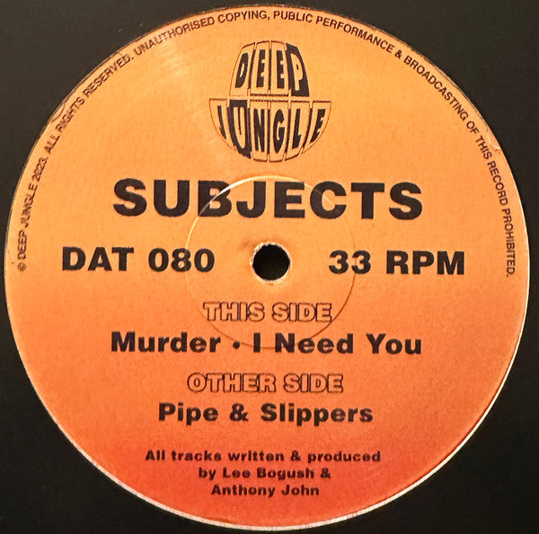 Subjects (5) : Pipe & Slippers / Murder / I Need You (12", EP)