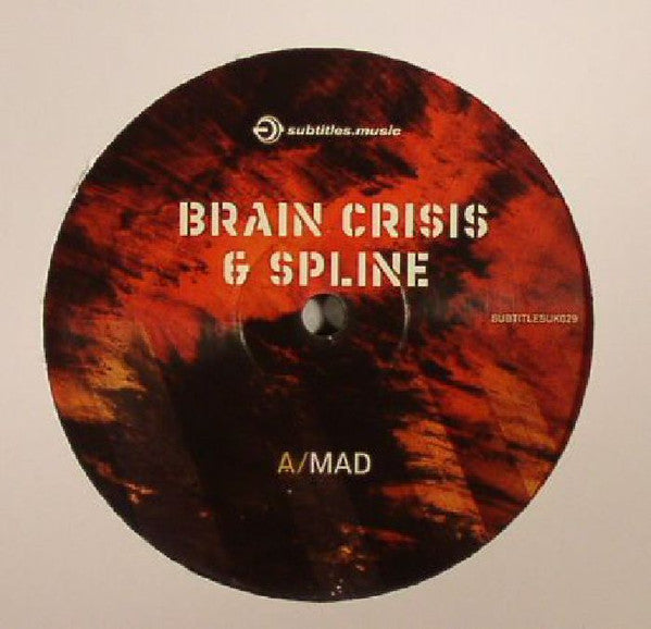 Brain Crisis & Spline / Brain Crisis : Mad / Camatcho (12")